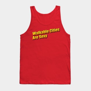 Walkable Cities Are Sexy - Urban Planning Tank Top